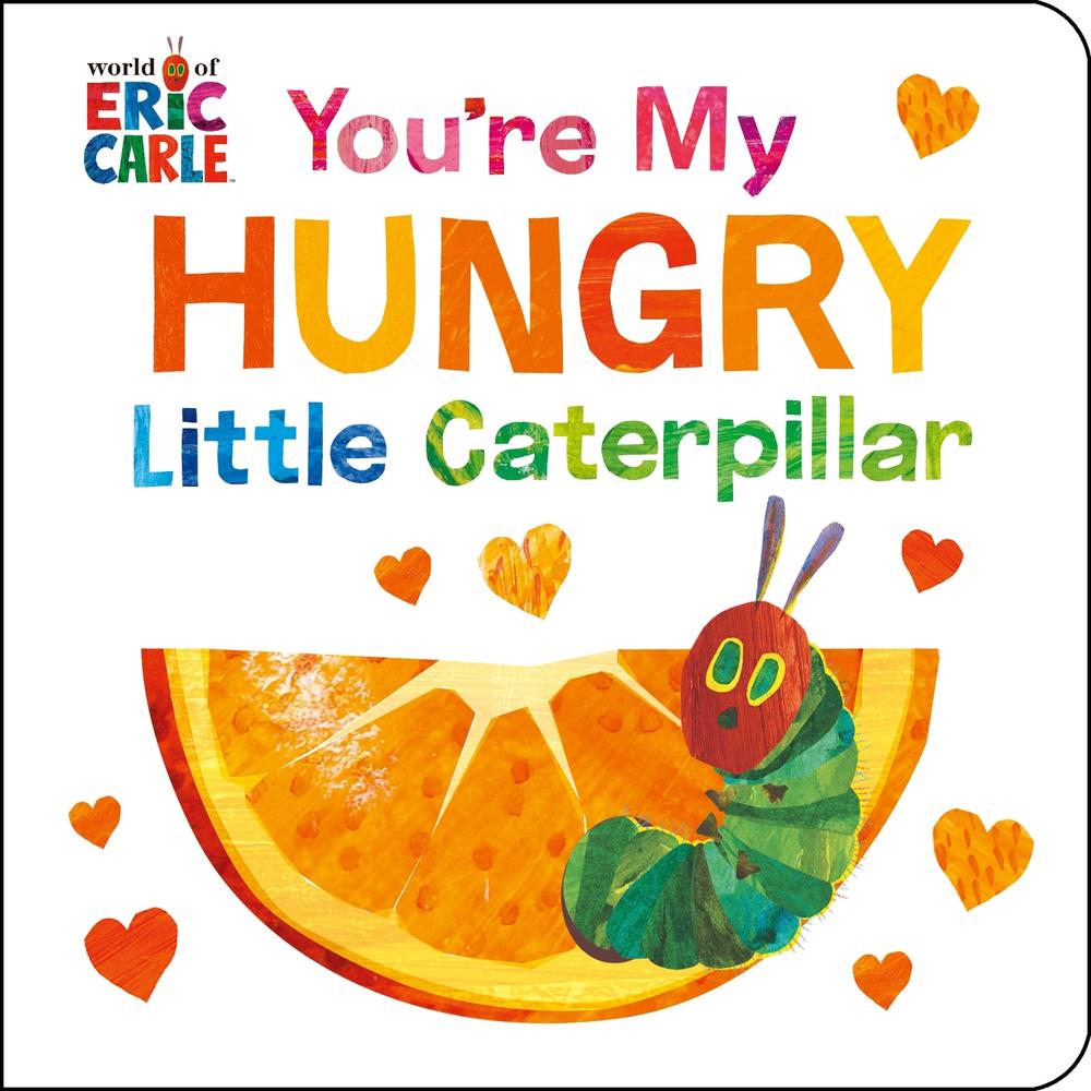 You're My Hungry Little Caterpillar, 9780593886687