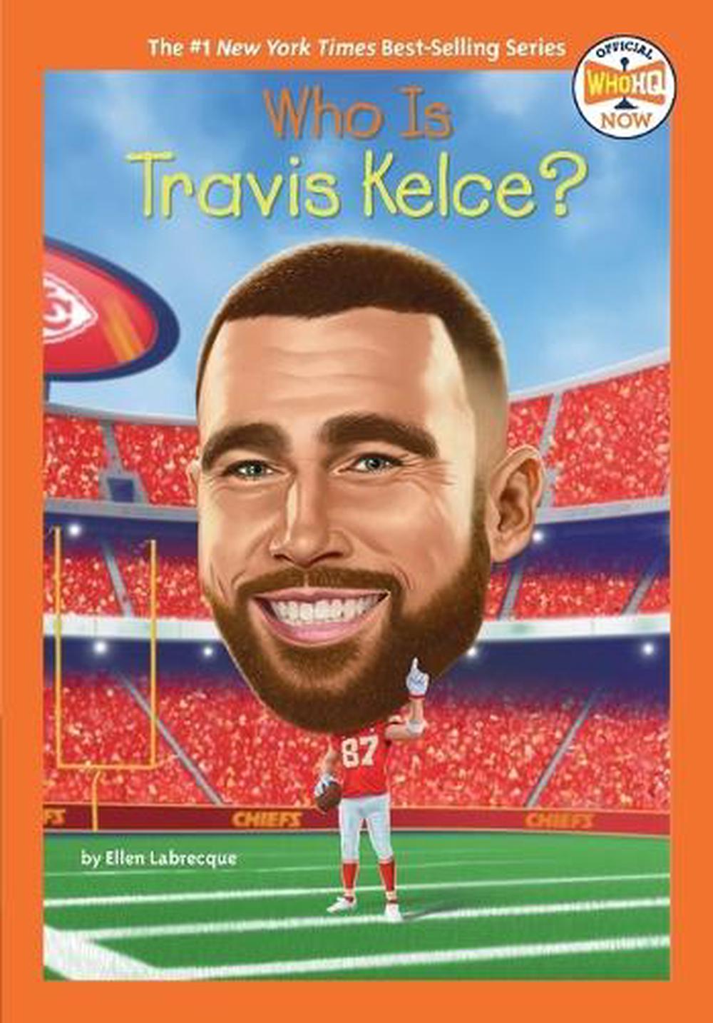 Who Is Travis Kelce? by Ellen Labrecque - ISBN: 9780593888254