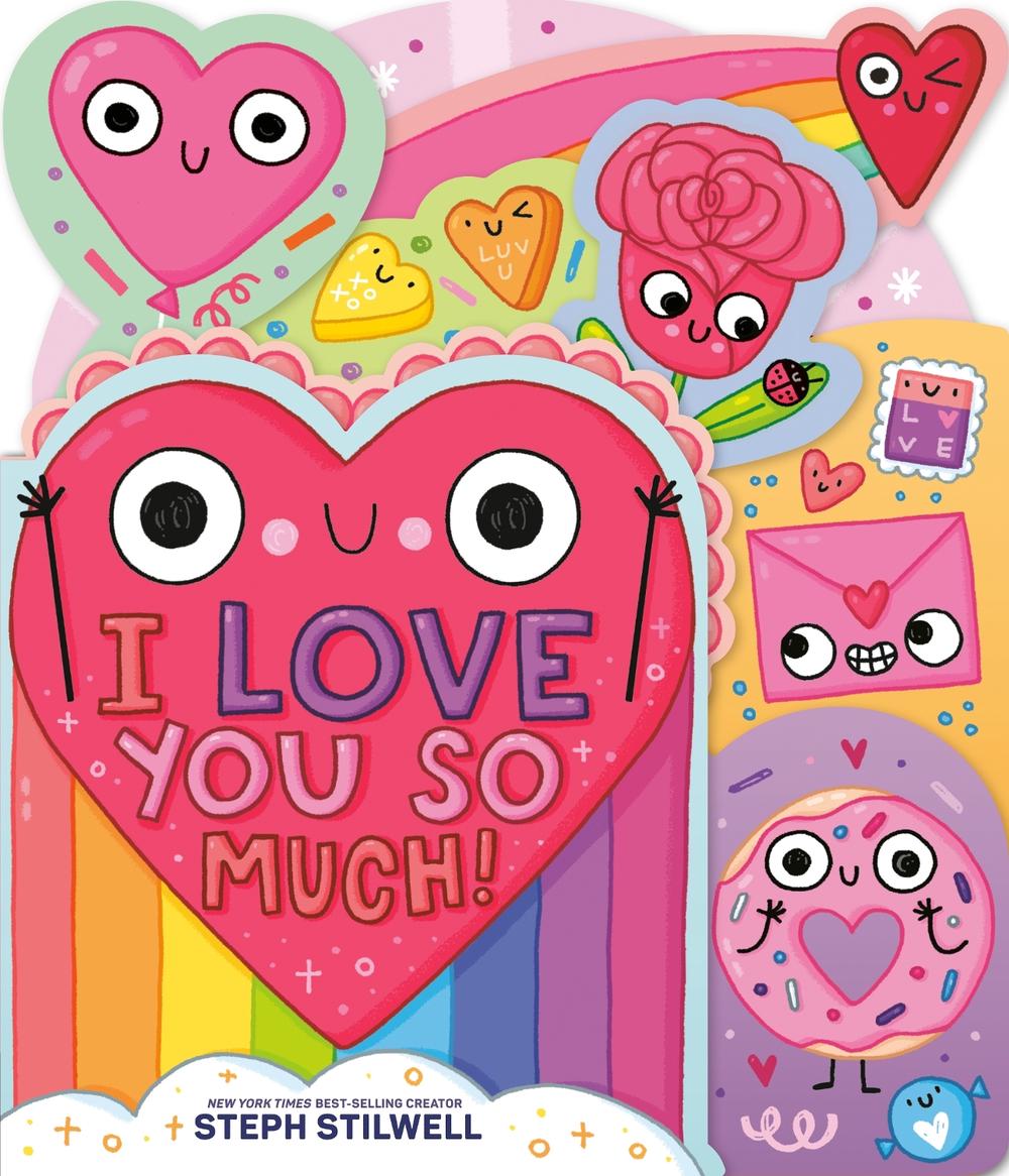 I Love You So Much! by Steph Stilwell - ISBN: 9780593888520