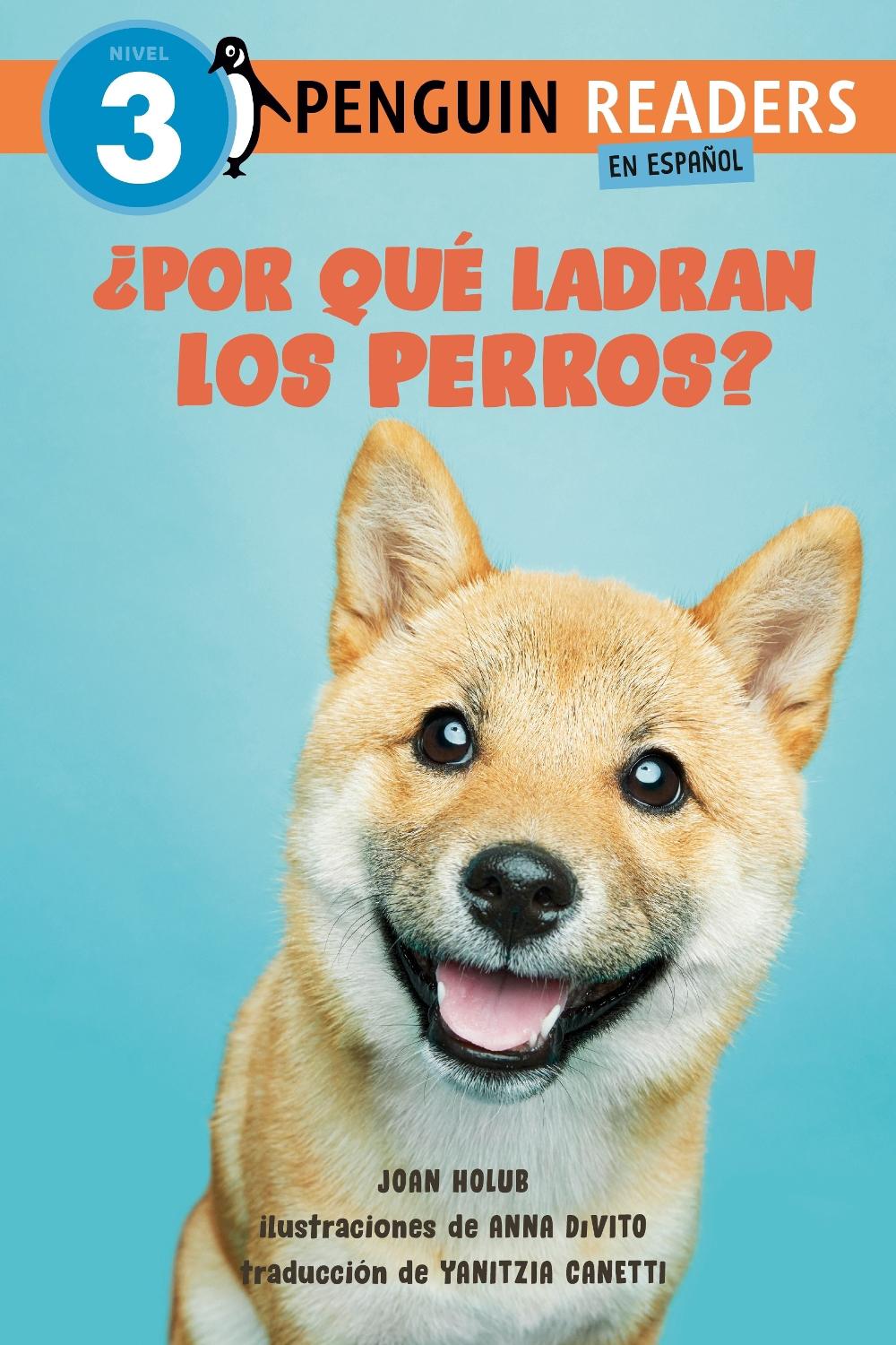 ¿Por qué ladran los perros? (Why Do Dogs Bark? Spanish Edition) by Joan Holub - ISBN: 9780593889206