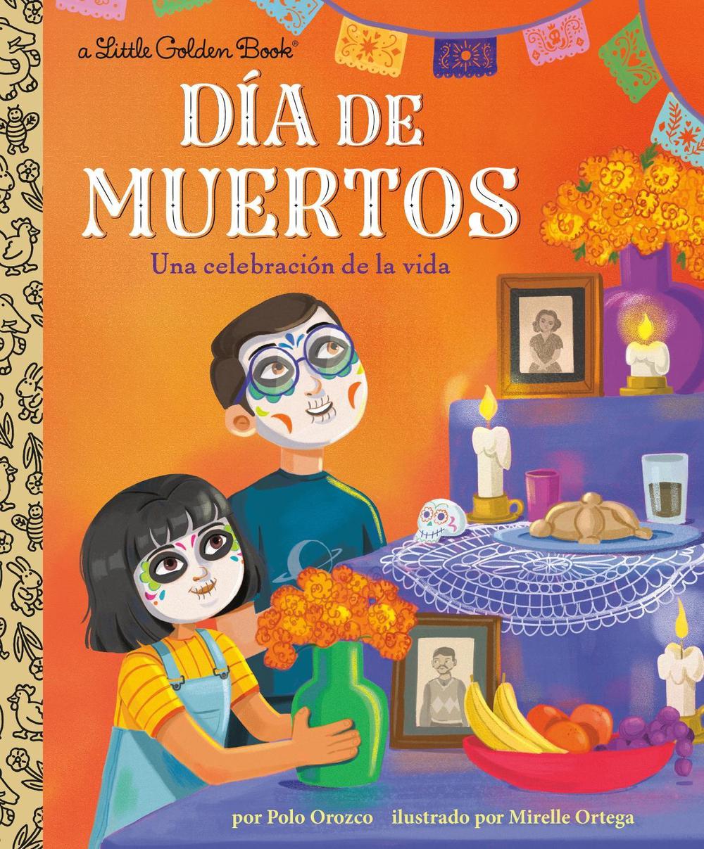 Día de Muertos: Una celebración de la vida (Day of the Dead: A Celebration of Life Spanish Edition) by Polo Orozco - ISBN: 9780593897065