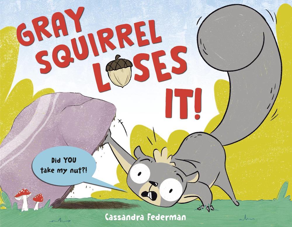 Gray Squirrel Loses It! by Cassandra Federman - ISBN: 9780593897485