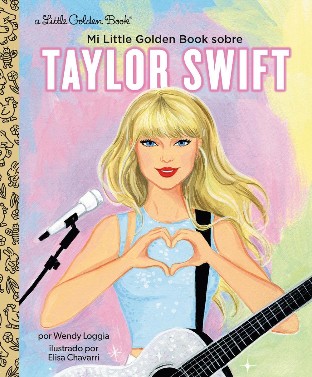 Mi Little Golden Book sobre Taylor Swift (My Little Golden Book About Taylor Swift Spanish Edition) by Wendy Loggia - ISBN: 9780593899373