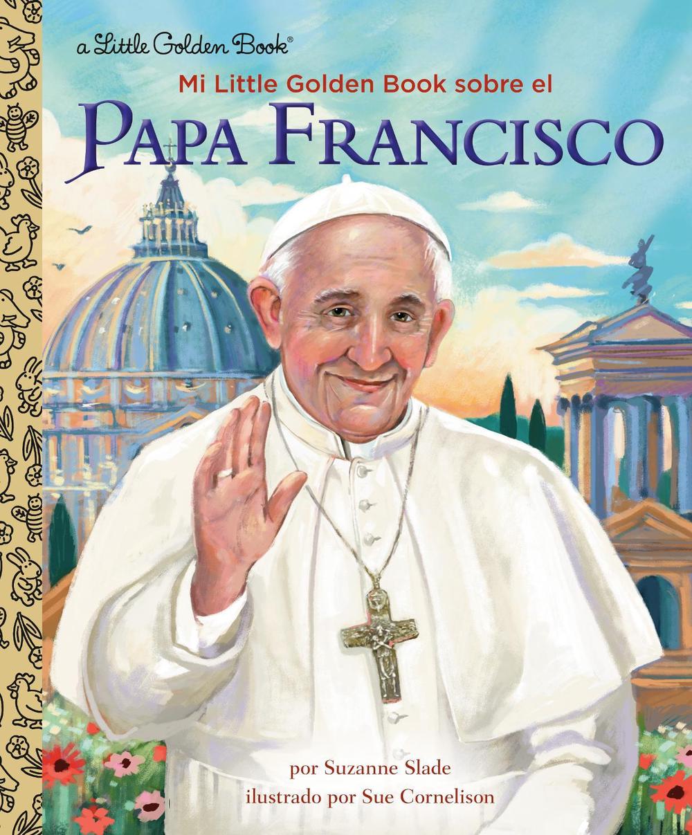 Mi Little Golden Book sobre el Papa Francisco (My Little Golden Book About Pope Francis Spanish Edition), 9780593901458