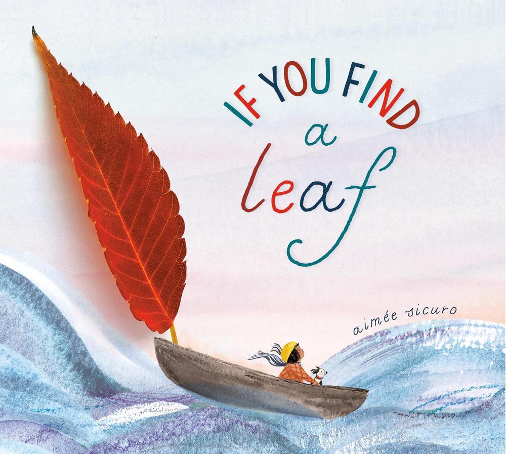 If You Find a Leaf by Aimée Sicuro - ISBN: 9780593901588