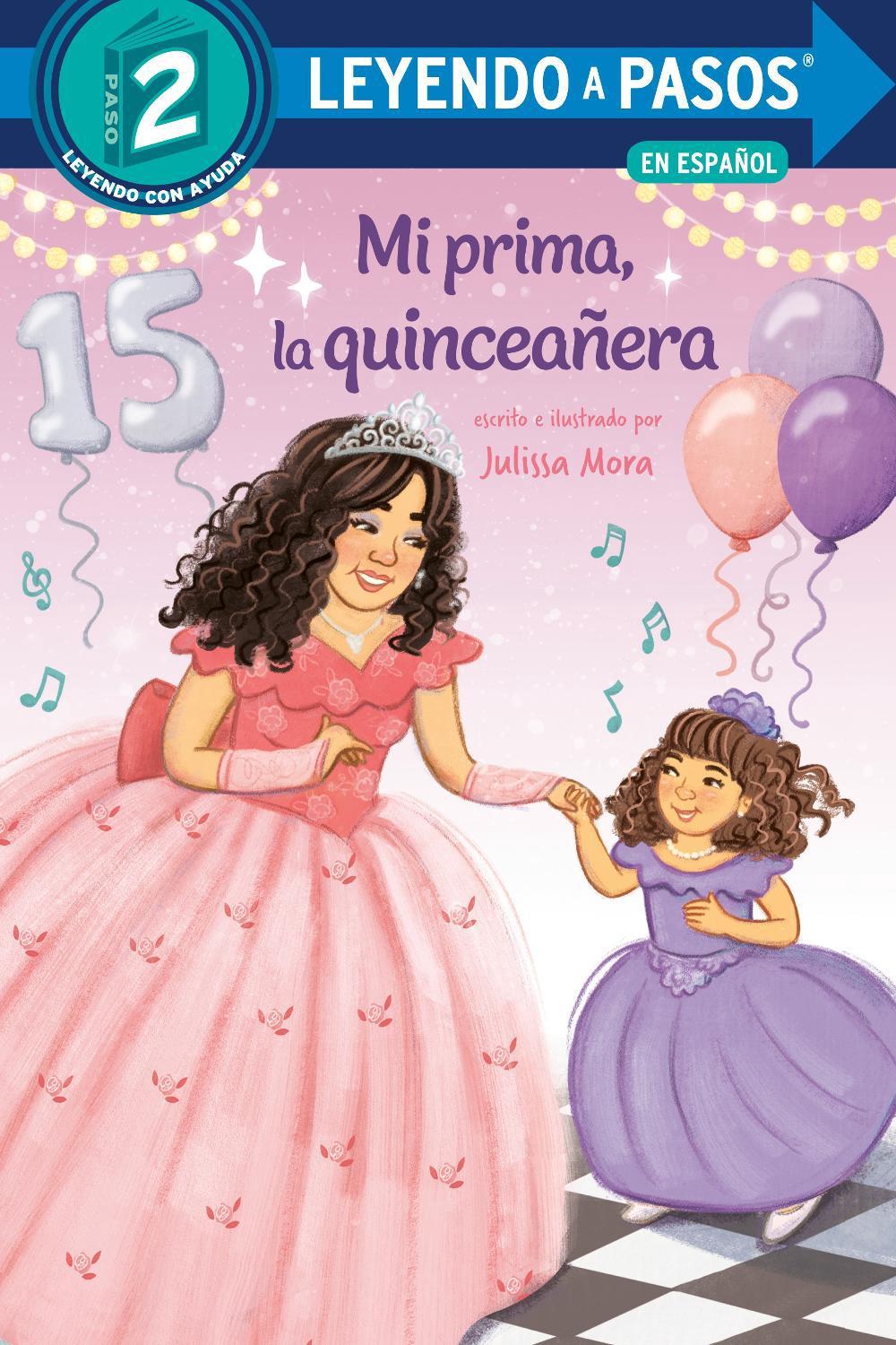 Mi prima, la quinceañera (My Cousin, the Quinceañera Spanish Edition) by Julissa Mora - ISBN: 9780593904565