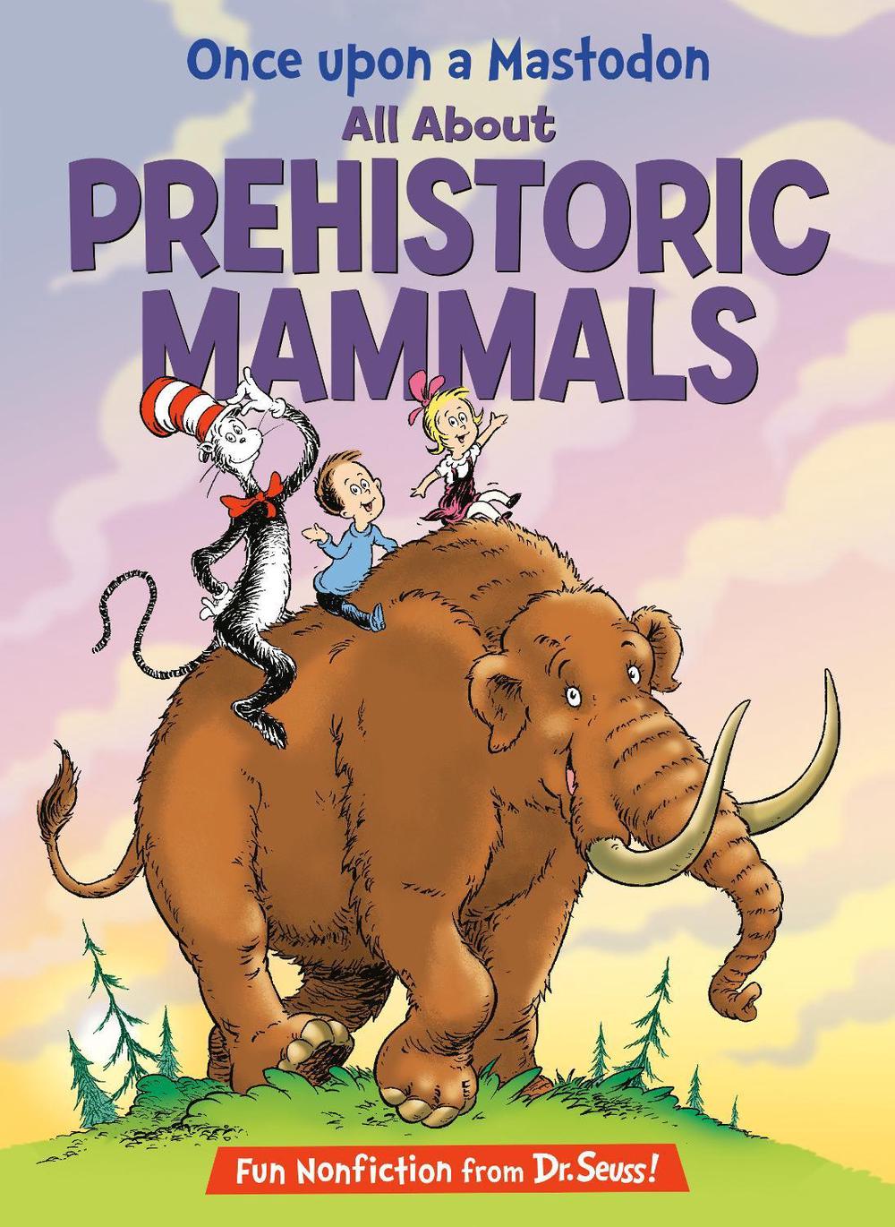 Once Upon a Mastodon: All About Prehistoric Mammals by Bonnie Worth - ISBN: 9780593905784