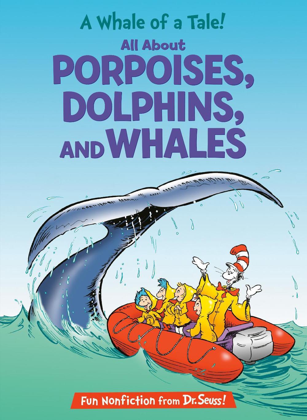A Whale of a Tale! All About Porpoises, Dolphins, and Whales, 9780593905869