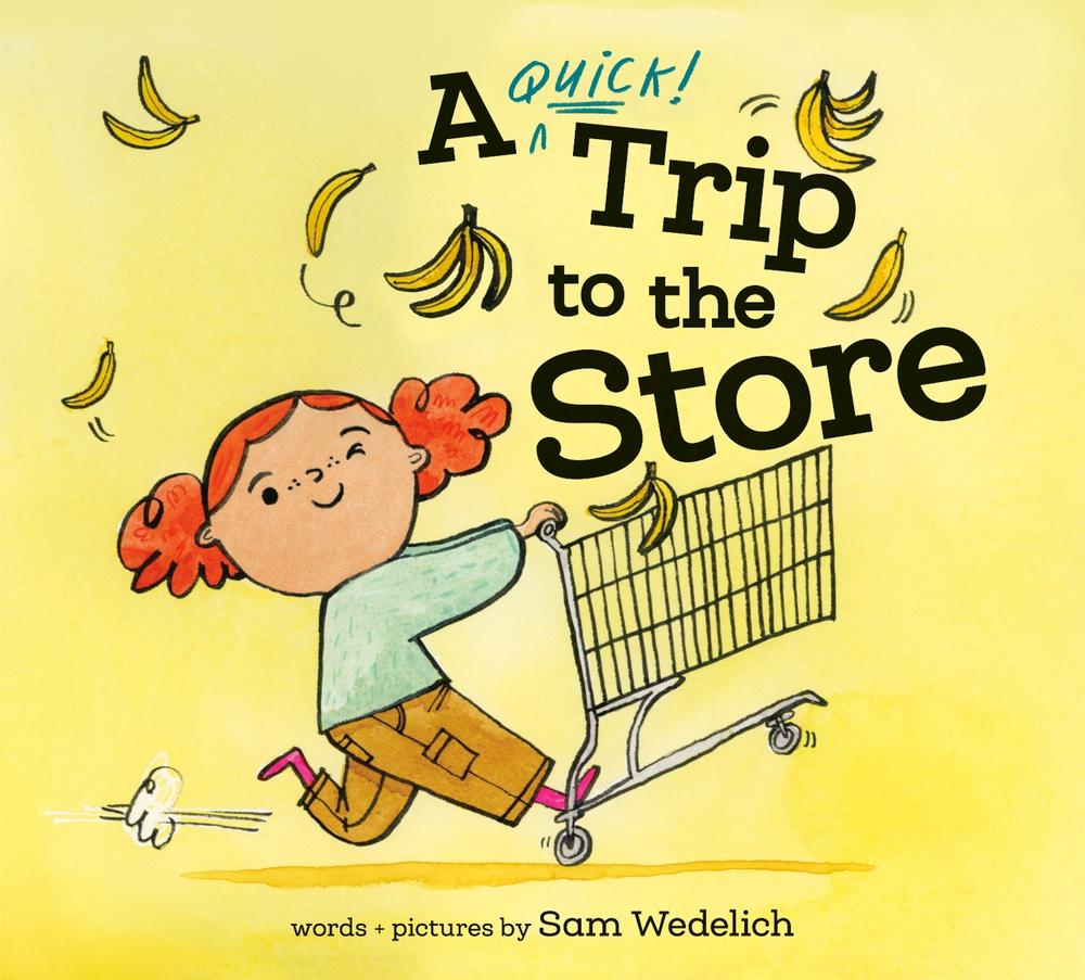 A Quick Trip to the Store by Sam Wedelich - ISBN: 9780593905999