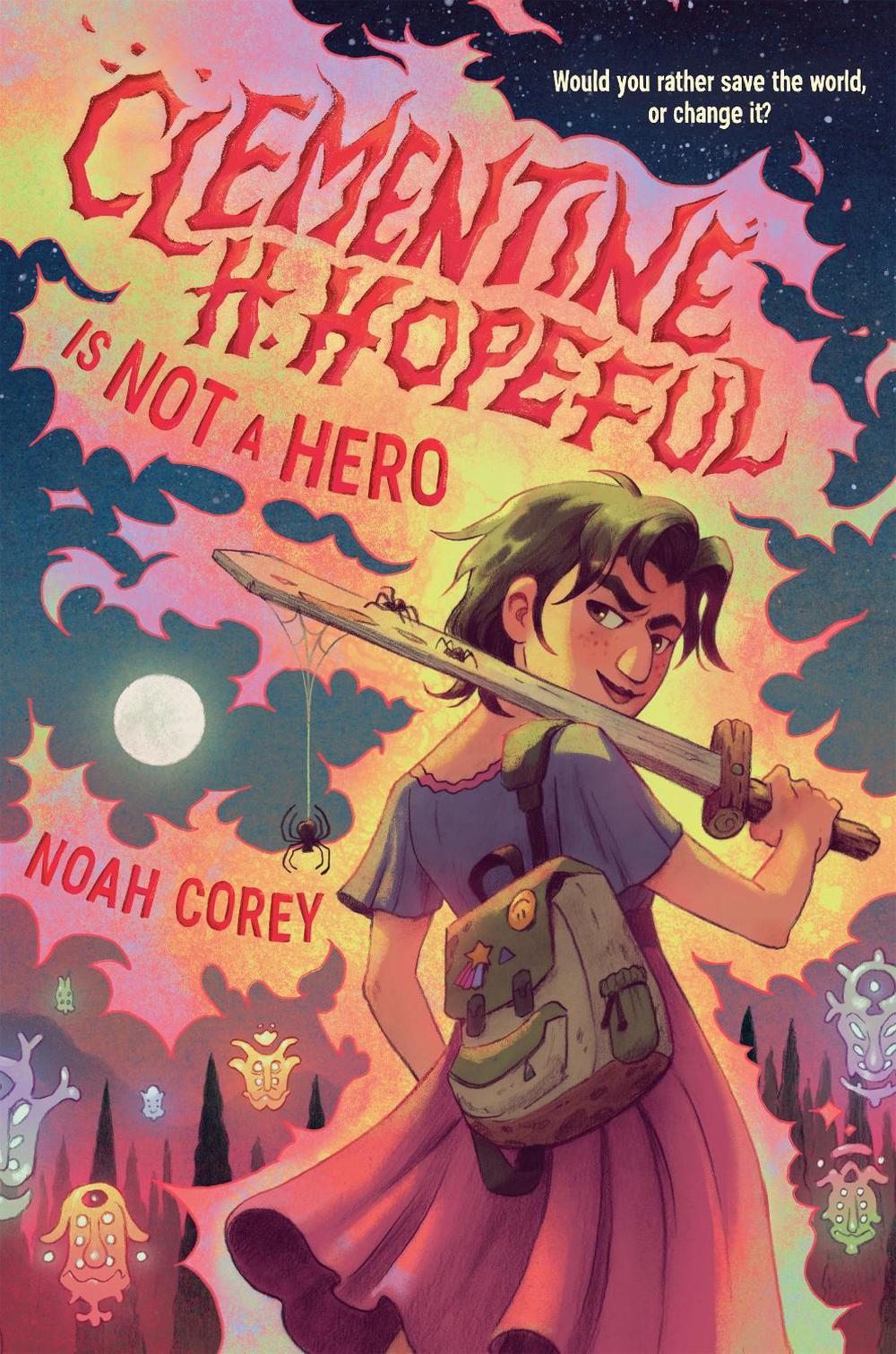 Clementine H. Hopeful Is Not a Hero by Noah Corey - ISBN: 9780593906361