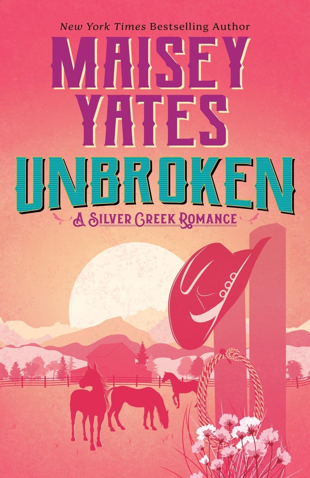 Unbroken by Maisey Yates - ISBN: 9780593953327