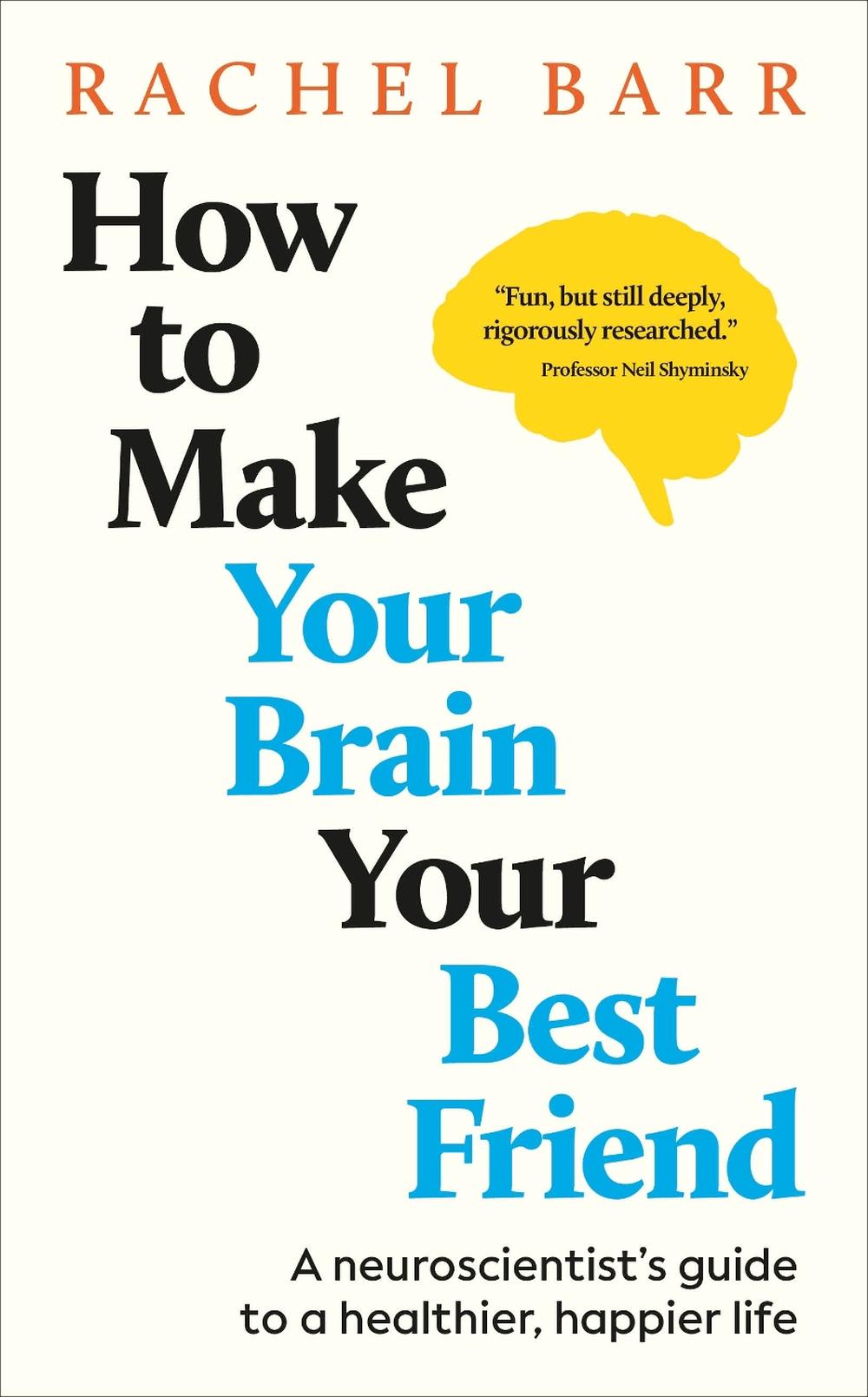 How to Make Your Brain Your Best Friend, 9780593962077