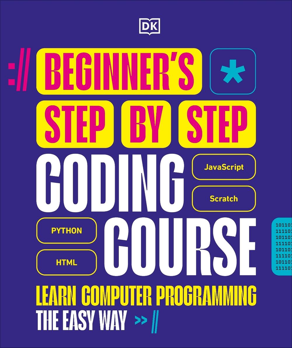 Beginner's Step-by-Step Coding Course by DK - ISBN: 9780593963487
