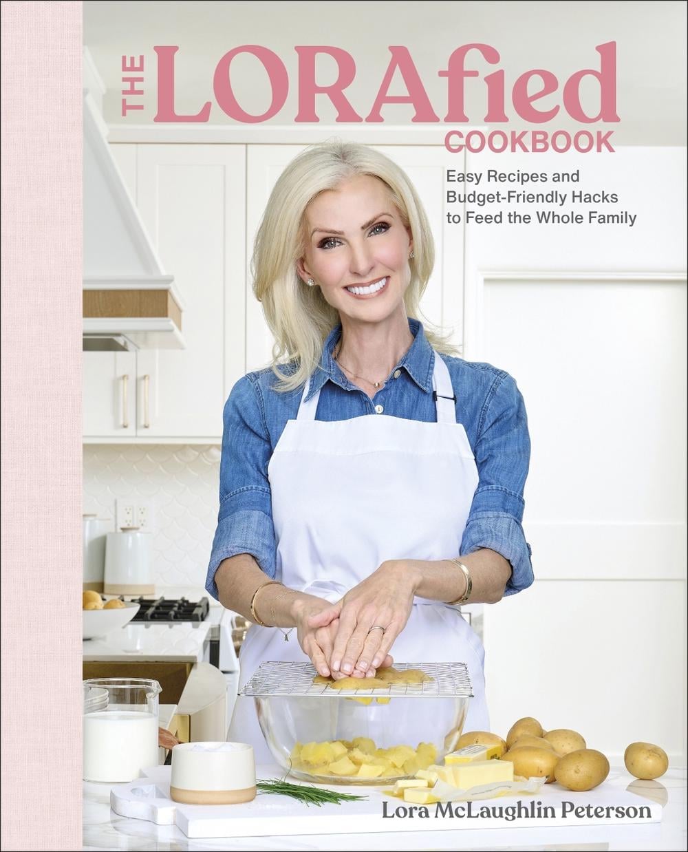 The LORAfied Cookbook by Lora McLaughlin Peterson - ISBN: 9780593965030