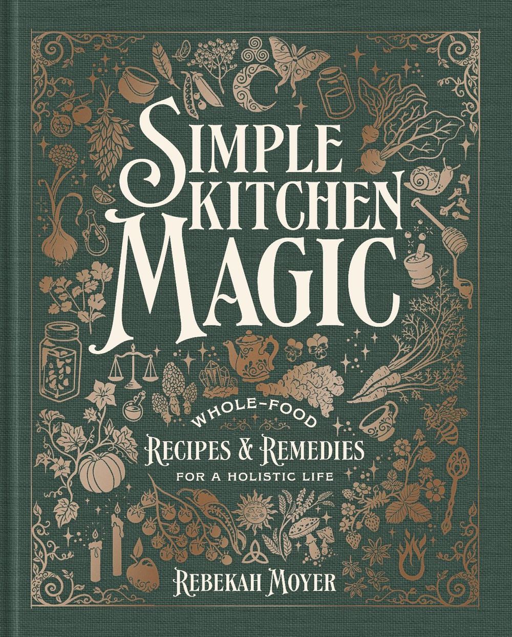 Simple Kitchen Magic by Rebekah Moyer - ISBN: 9780593971536