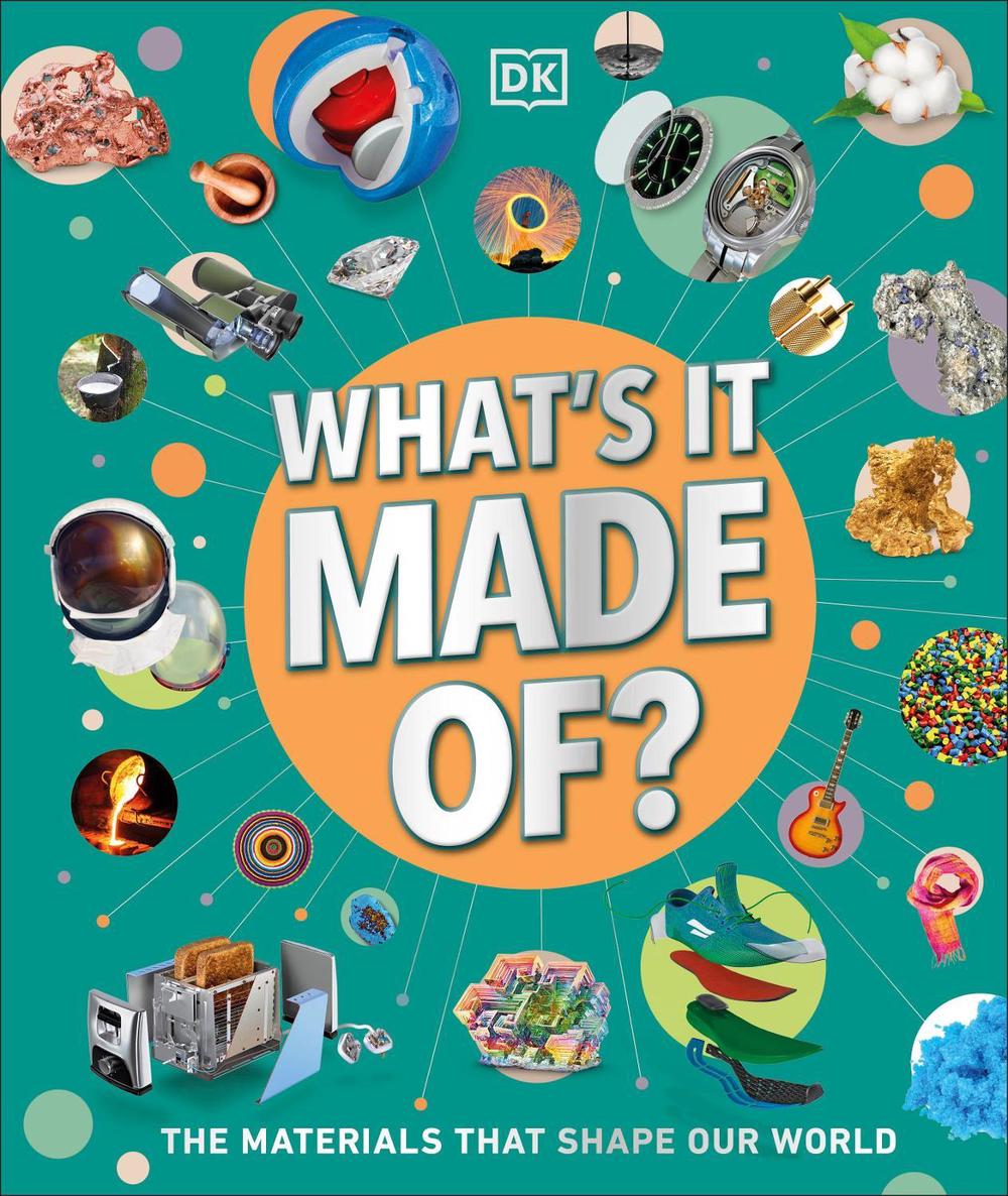 What's It Made Of? by DK - ISBN: 9780593972113