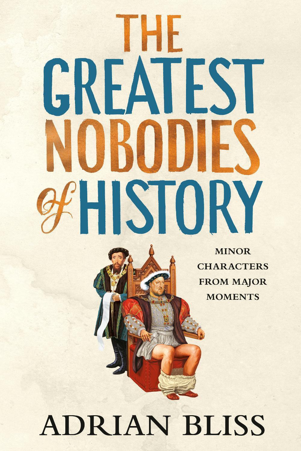 The Greatest Nobodies of History, 9780593977163