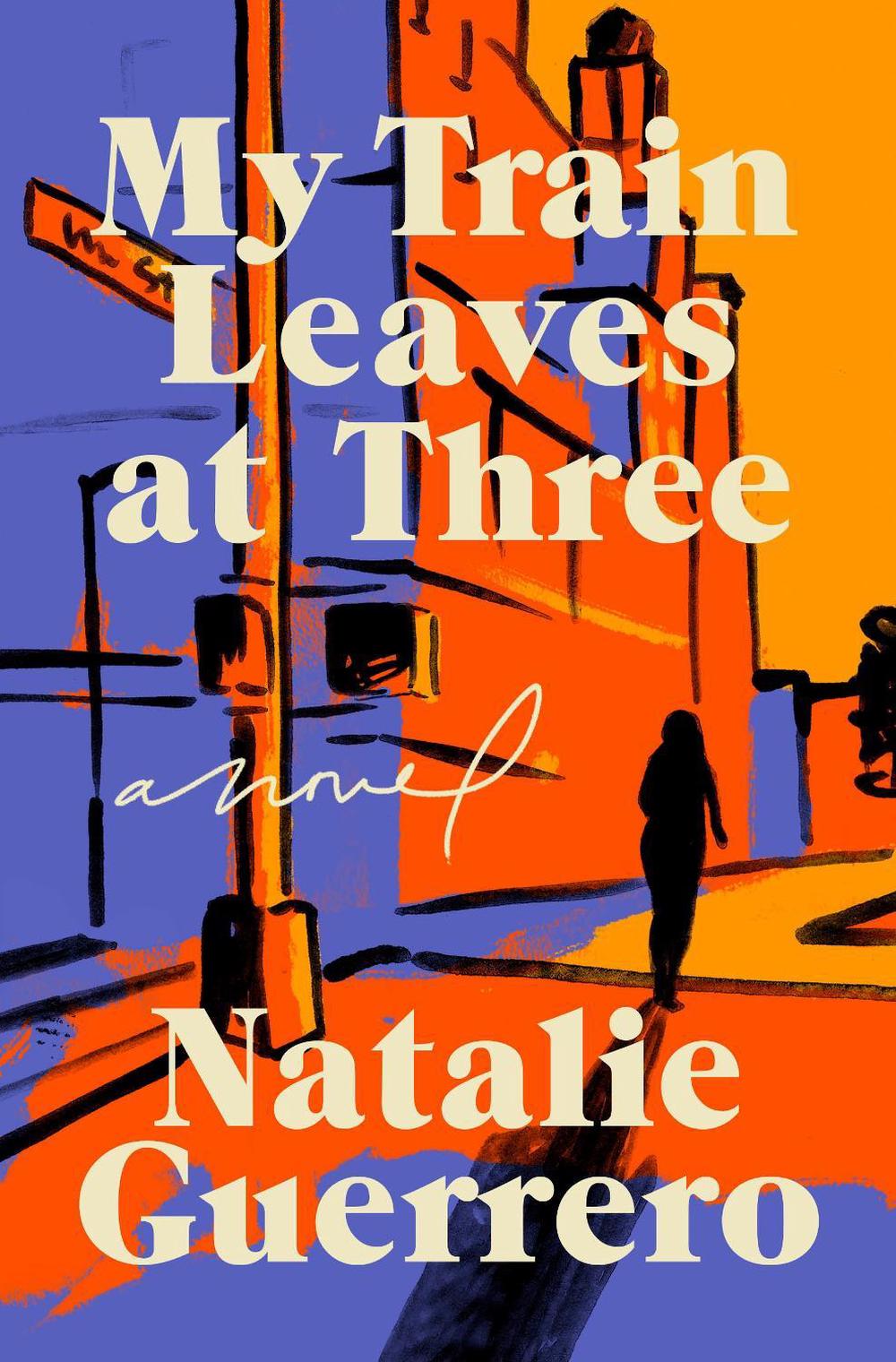 My Train Leaves at Three by Natalie Guerrero - ISBN: 9780593977330