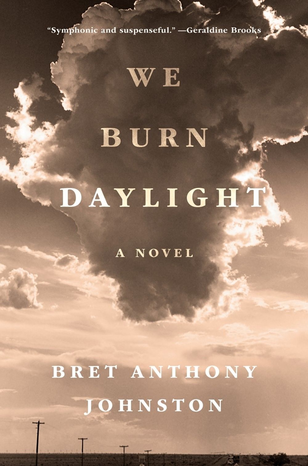 We Burn Daylight by Bret Anthony Johnston - ISBN: 9780593979198