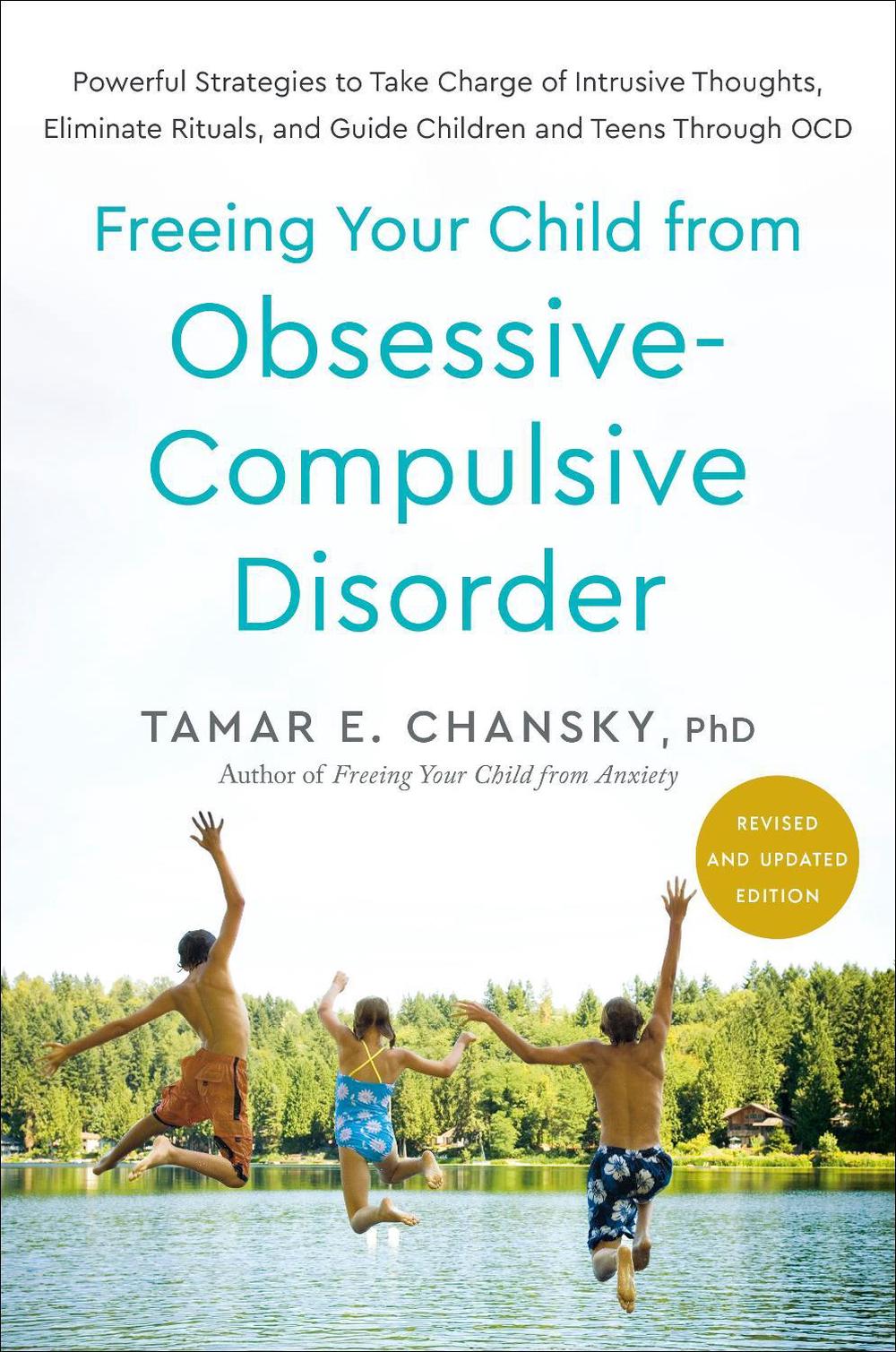 Freeing Your Child from Obsessive-Compulsive Disorder, Revised and Updated Edition, 9780593980521