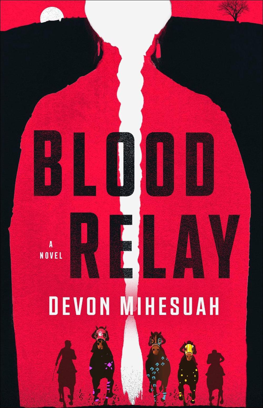 Blood Relay by Devon Mihesuah - ISBN: 9780593983829
