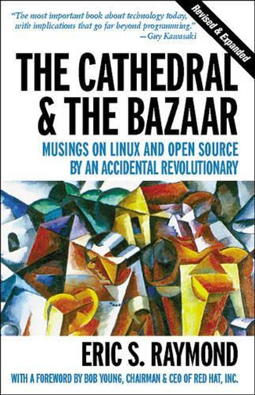 The Cathedral & the Bazaar - Musings on Linux & Open Source by an Accidental Revolutionary Rev by Eric Raymond - ISBN: 9780596001087