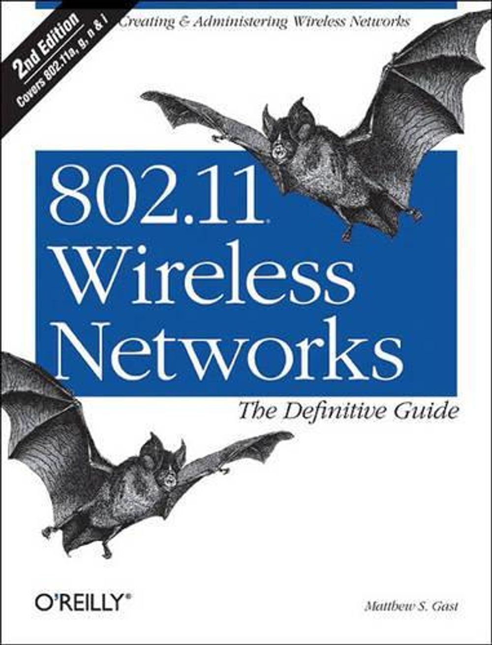 802.11 Wireless Networks - The Definitive Guide 2e by Matthew Gast - ISBN: 9780596100520