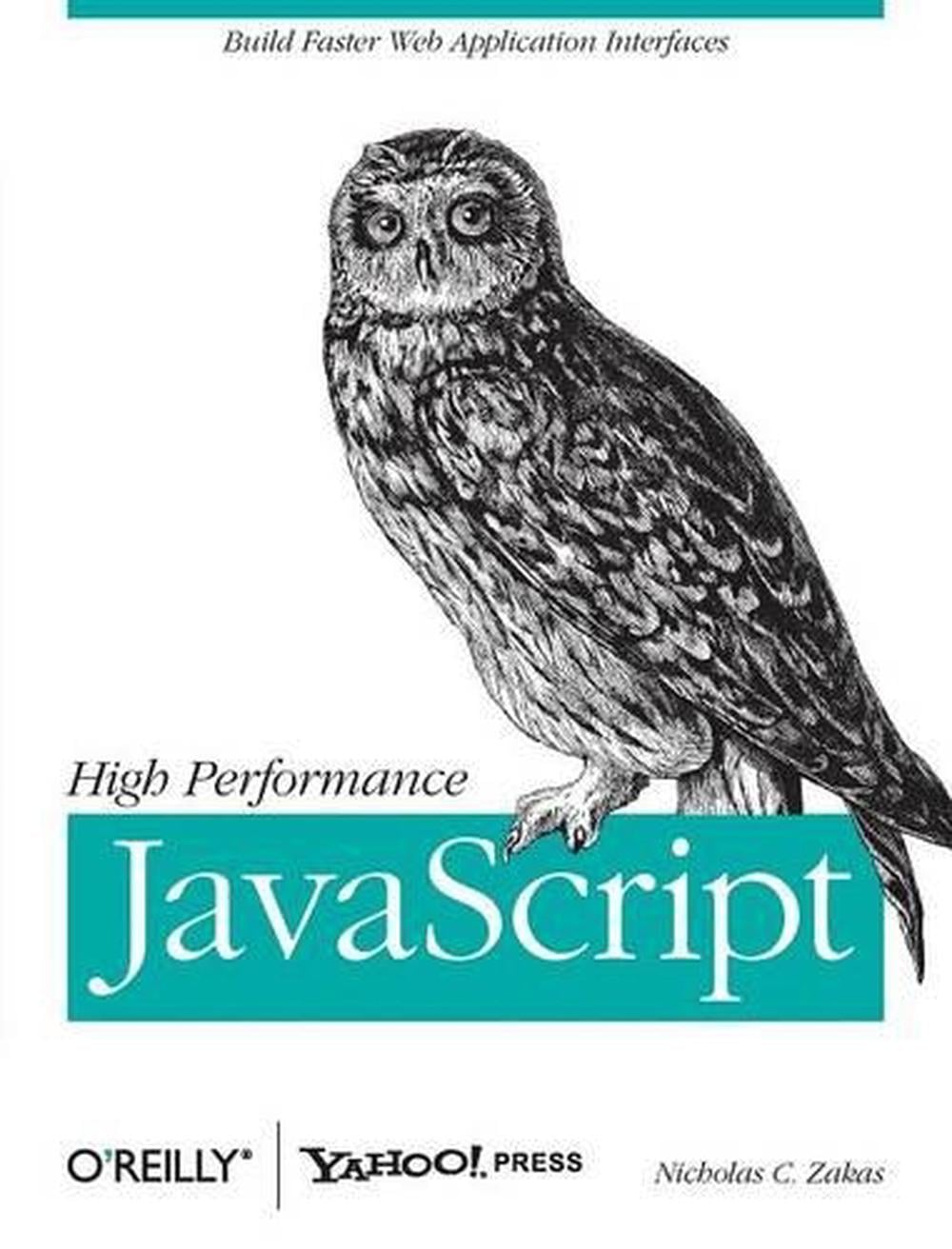 High Performance JavaScript by Nicholas C. Zakas - ISBN: 9780596802790