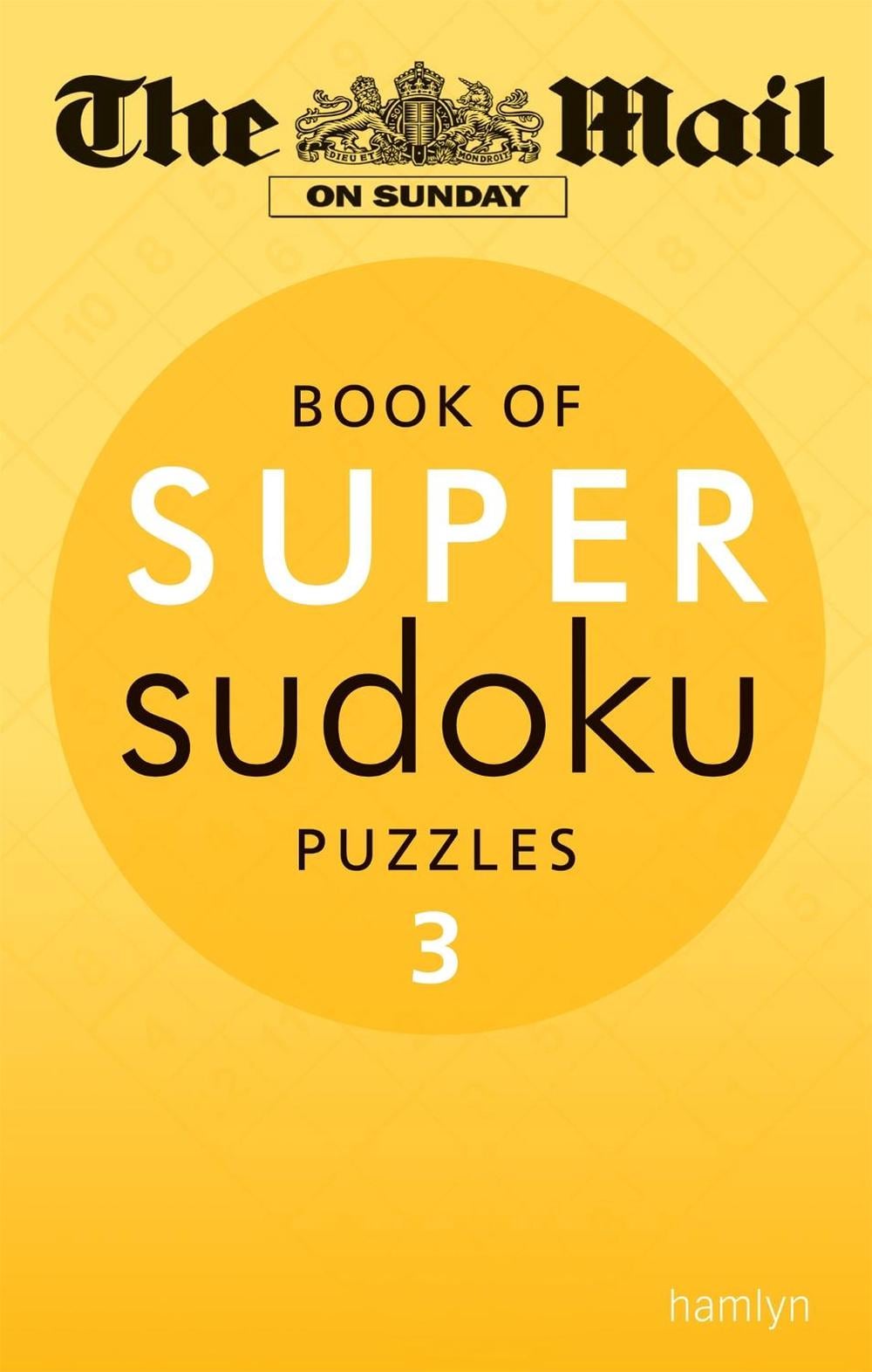 The Mail on Sunday: Super Sudoku Volume 3 by The Mail On Sunday - ISBN: 9780600624653