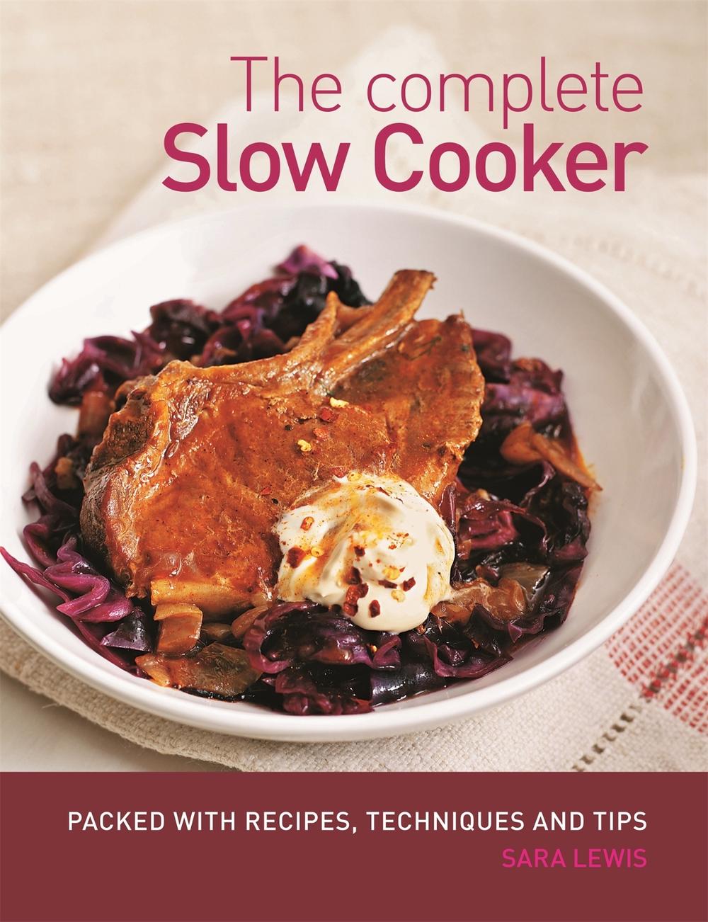 The Complete Slow Cooker by Sara Lewis - ISBN: 9780600626749