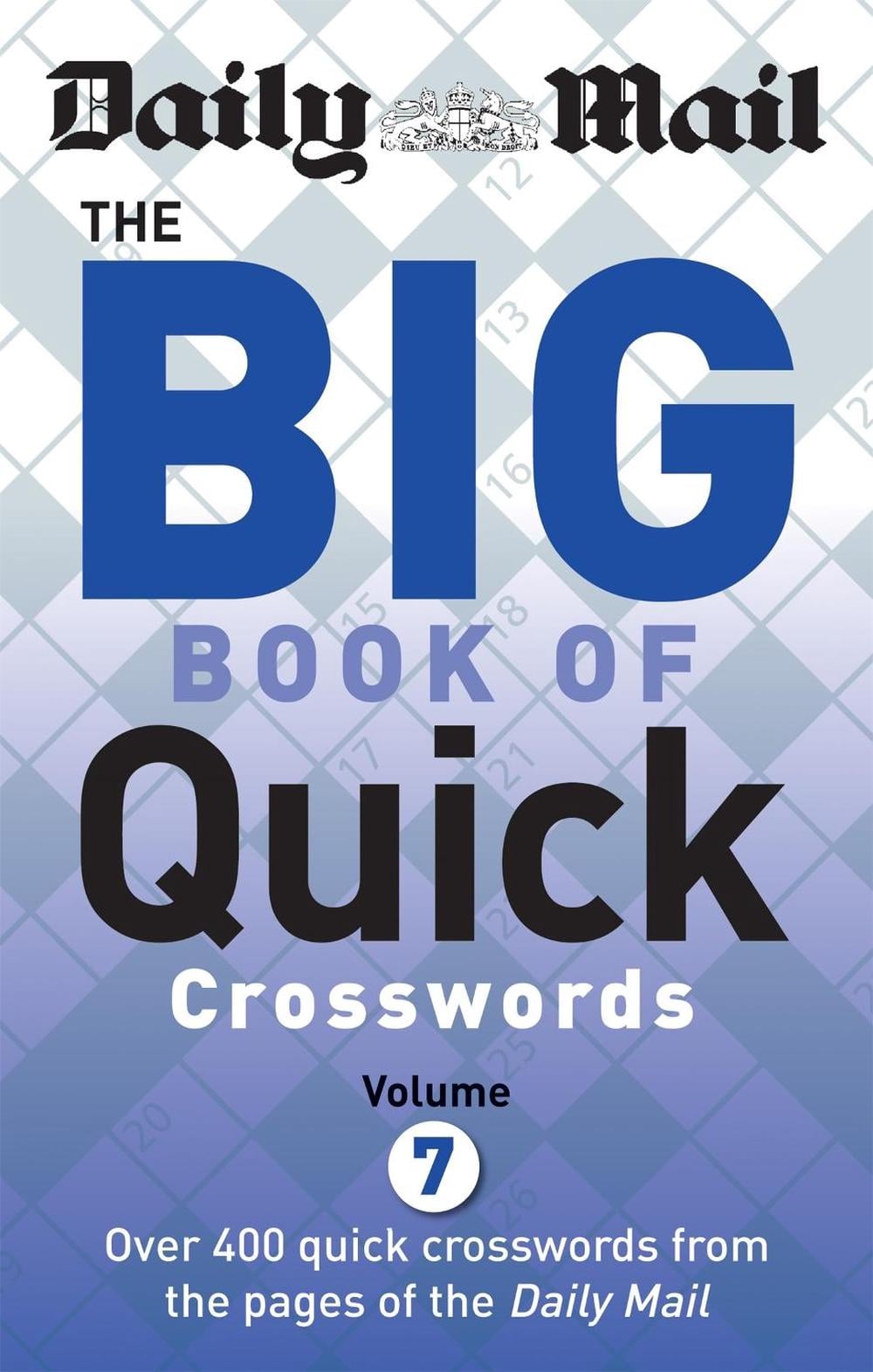 Daily Mail Big Book of Quick Crosswords Volume 7 by Daily Mail - ISBN: 9780600632658