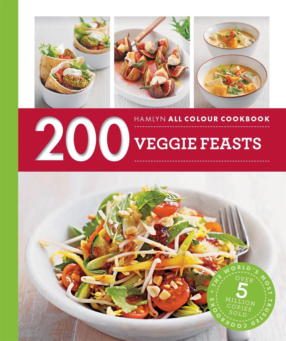 Hamlyn All Colour Cookery: 200 Veggie Feasts by Louise Pickford - ISBN: 9780600633372