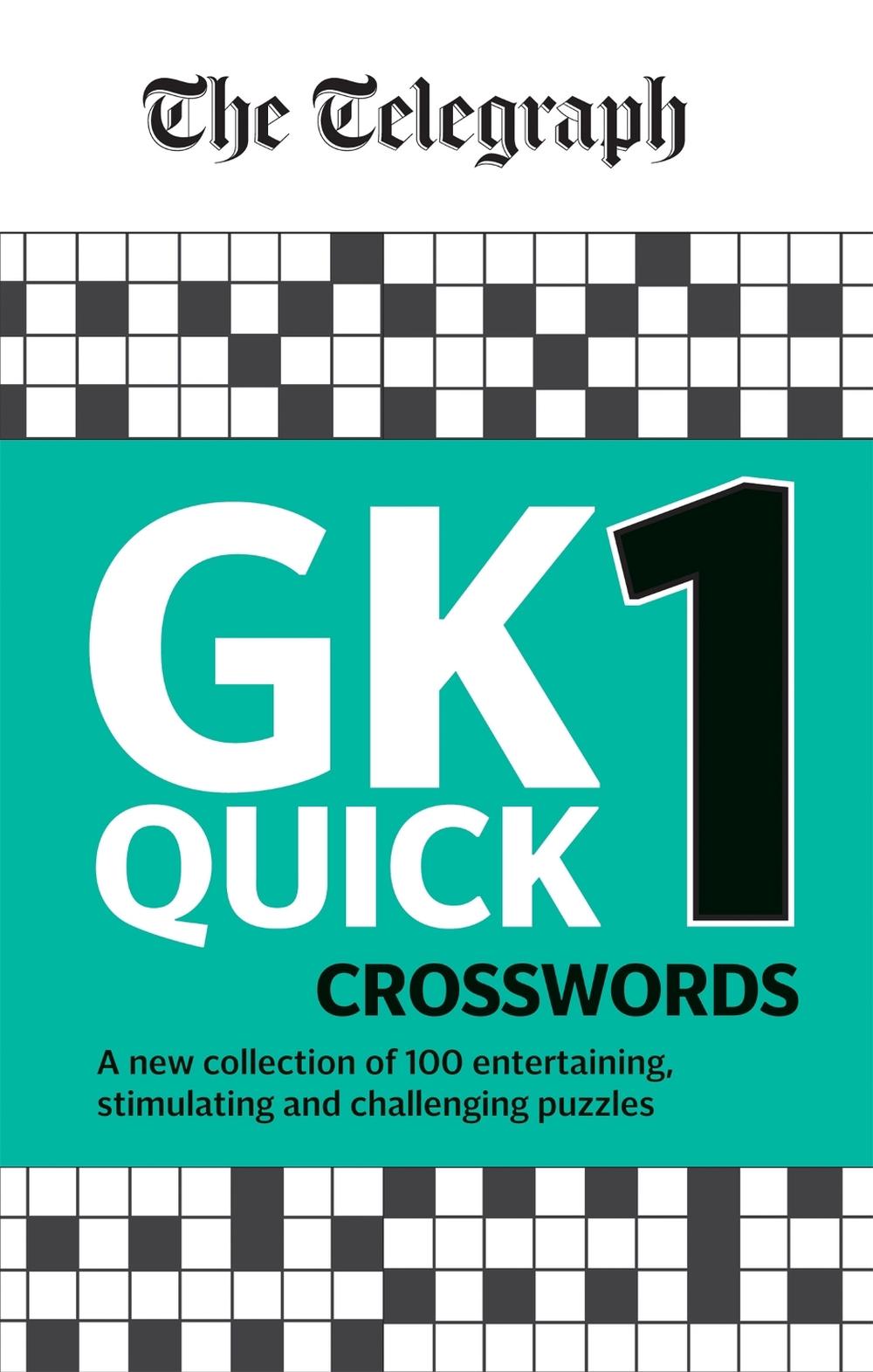 The Telegraph GK Quick Crosswords Volume 1 by Telegraph Media Group Ltd - ISBN: 9780600636182