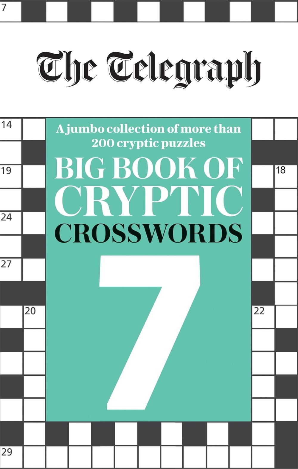 The Telegraph Big Book of Cryptic Crosswords 7 by Telegraph Media Group Ltd - ISBN: 9780600636885