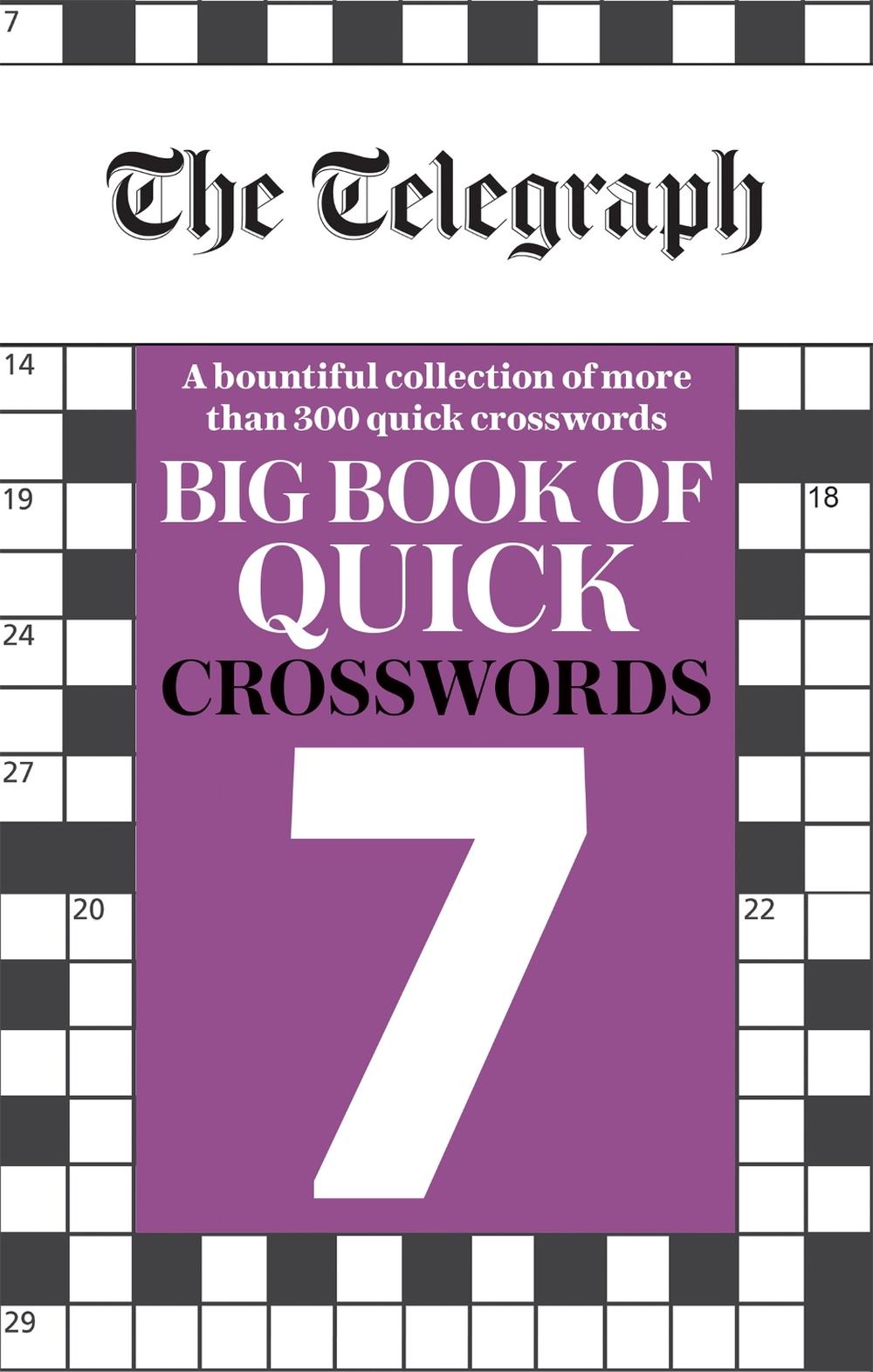 The Telegraph Big Book of Quick Crosswords 7 by Telegraph Media Group Ltd - ISBN: 9780600636892