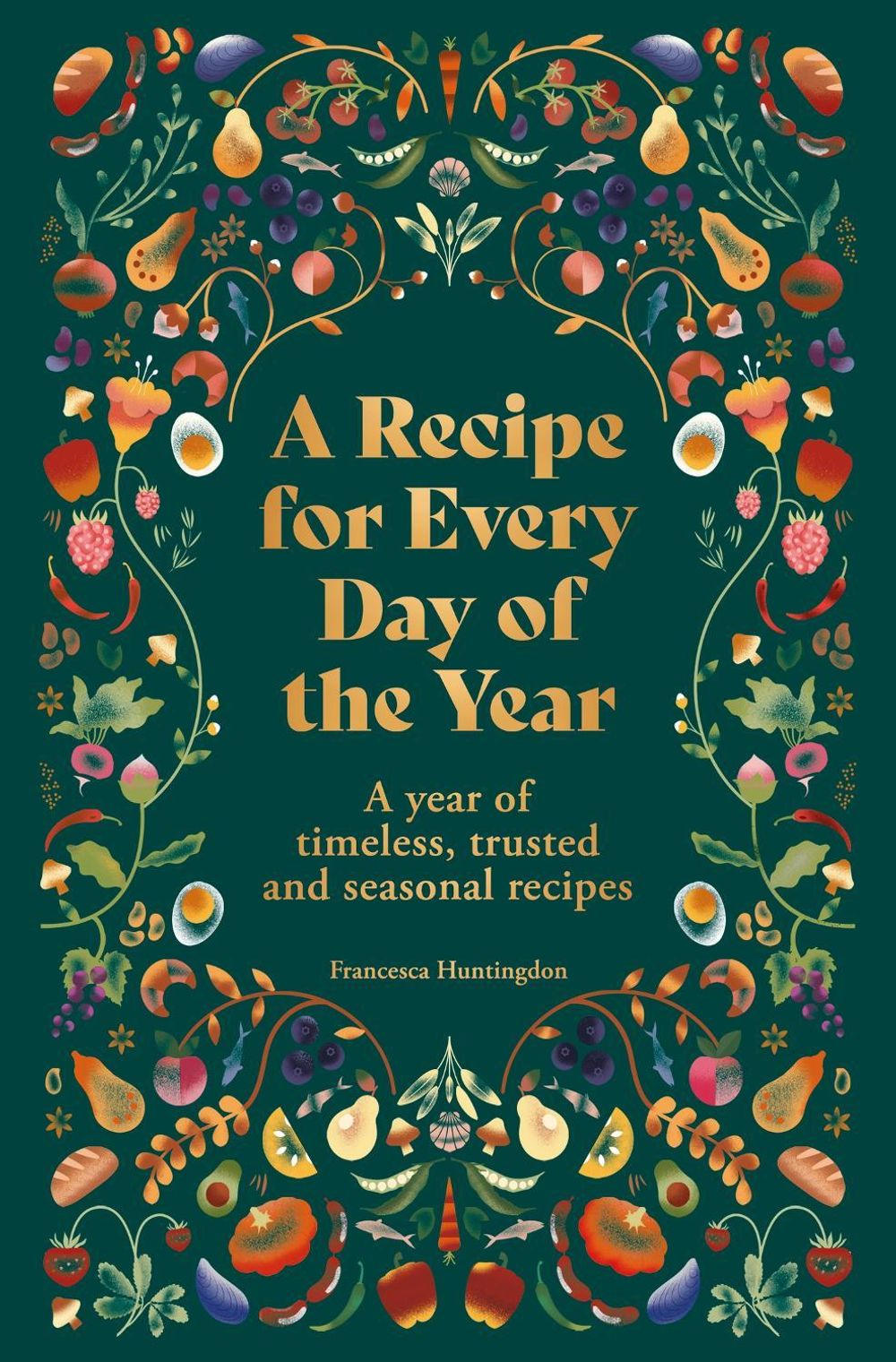 A Recipe for Every Day of the Year by Francesca Huntingdon - ISBN: 9780600638261