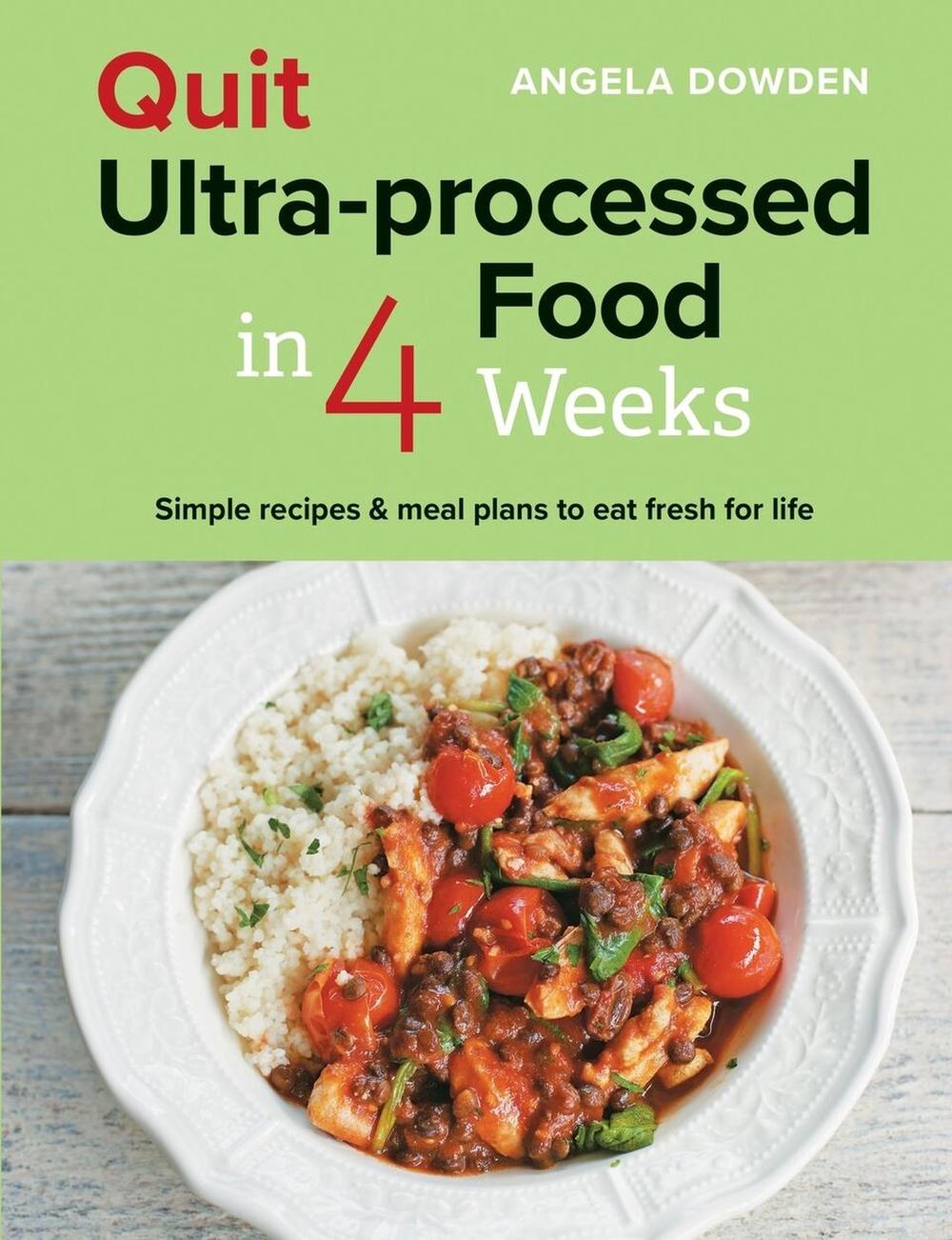 Quit Ultra-processed Food in 4 Weeks, 9780600638513