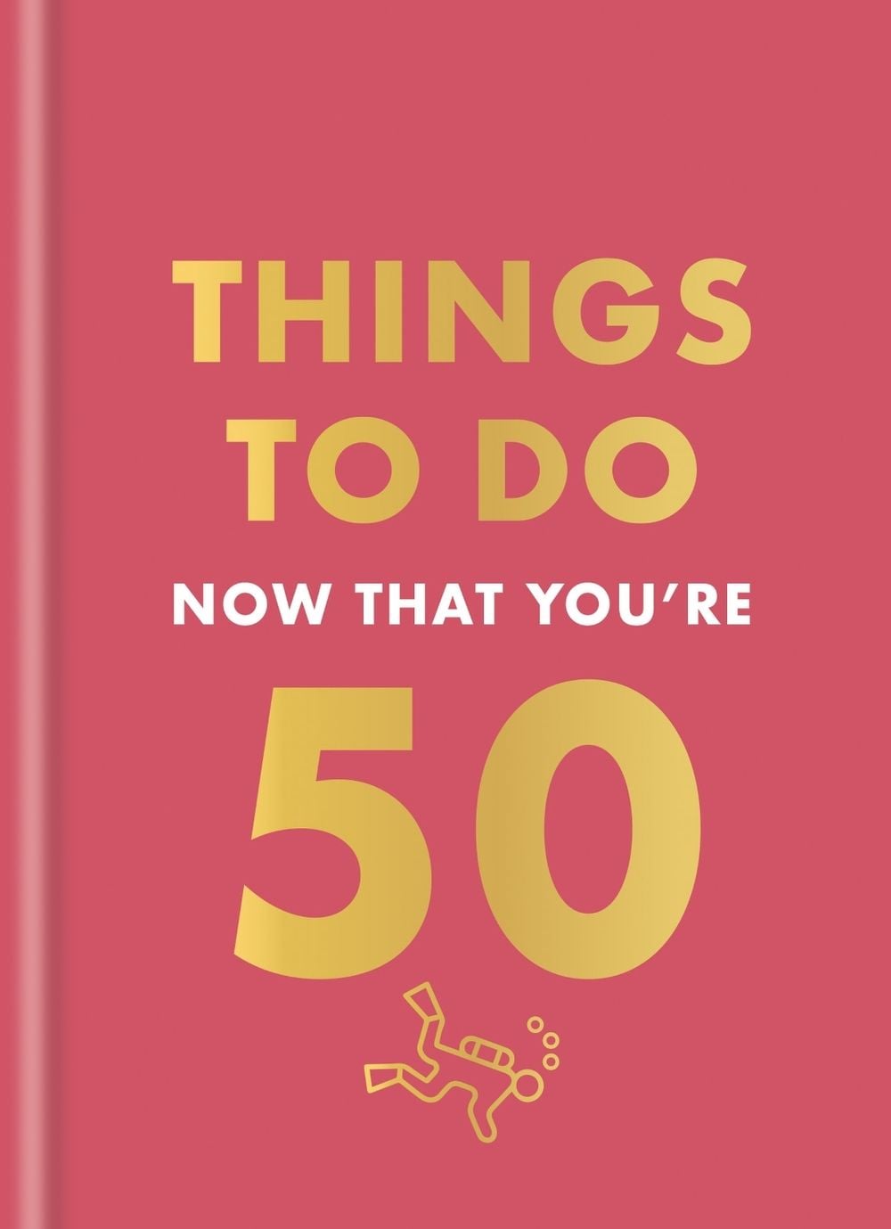 Things to Do Now That You're 50 by Robert Allen - ISBN: 9780600638735