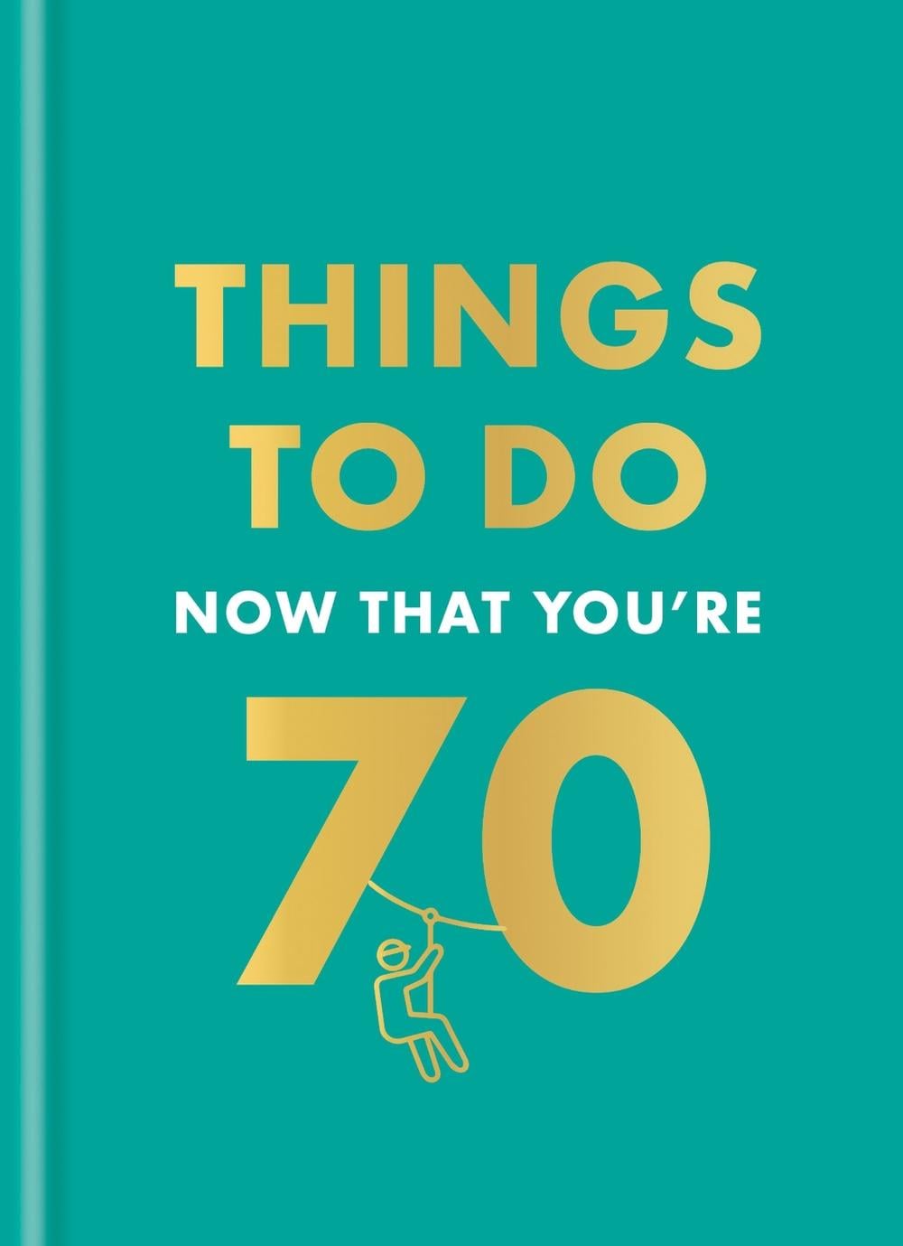 Things to Do Now That You're 70 by Hamlyn - ISBN: 9780600638773