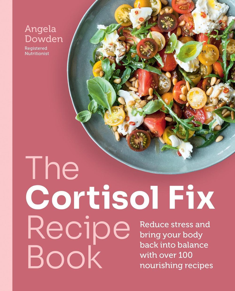 The Cortisol Fix Recipe Book by Angela Dowden - ISBN: 9780600638841