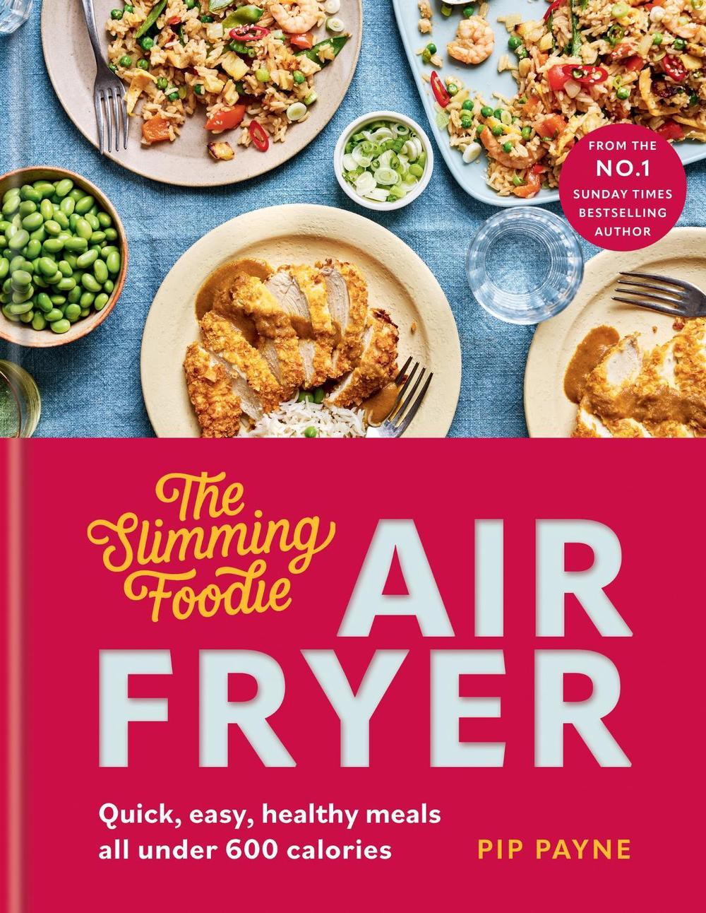 The Slimming Foodie Air Fryer by Pip Payne - ISBN: 9780600638988