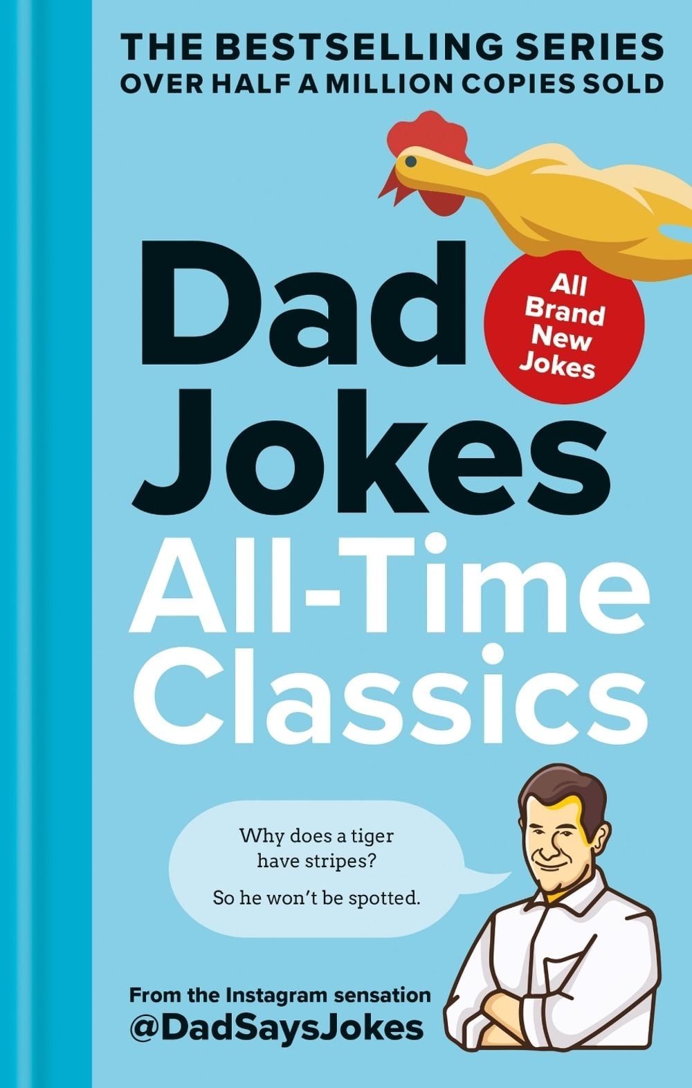 Dad Jokes: All-Time Classics by Dad Says Jokes - ISBN: 9780600639206