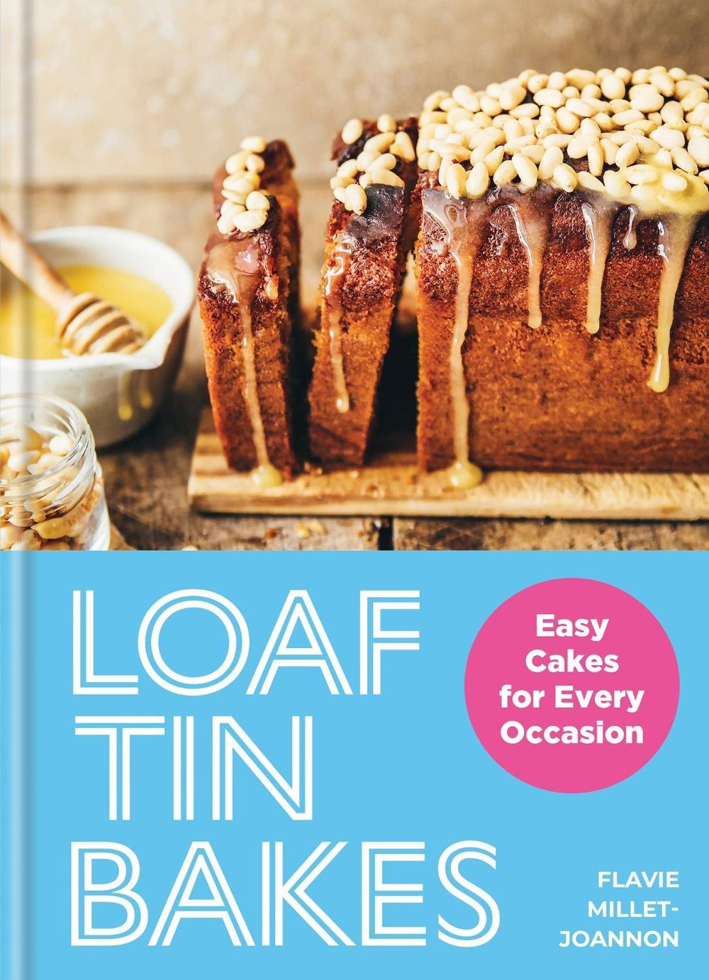 Loaf Tin Bakes by Flavie Millet-Joannon - ISBN: 9780600639626