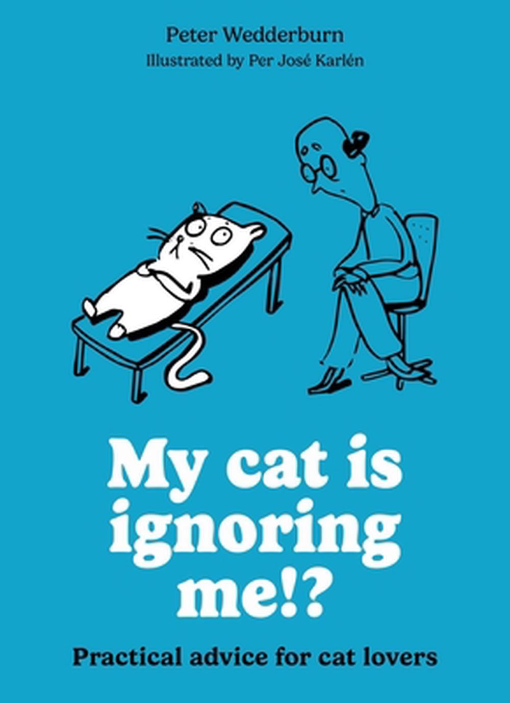 My cat is ignoring me!? by Peter Wedderburn - ISBN: 9780600640042