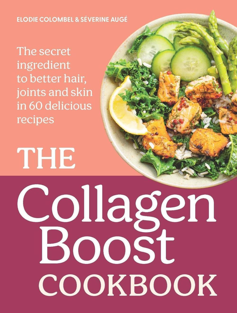 The Collagen Boost Cookbook by Elodie Colombel - ISBN: 9780600640370