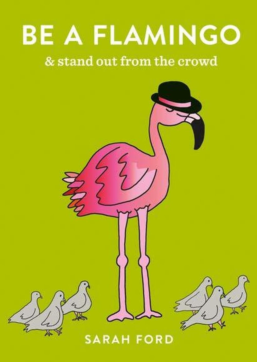 Be a Flamingo by Sarah Ford - ISBN: 9780600640387