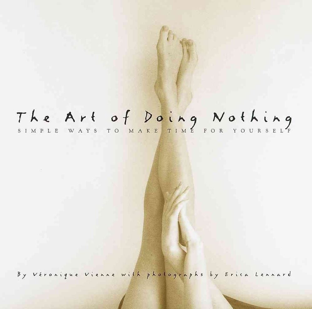 The Art of Doing Nothing by Veronique Vienne - ISBN: 9780609600740