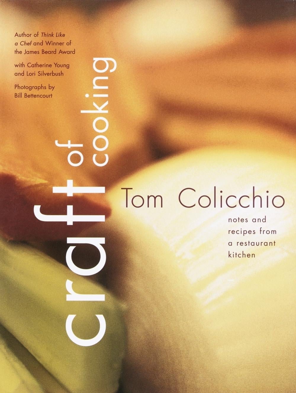 Craft of Cooking by Tom Colicchio - ISBN: 9780609610503