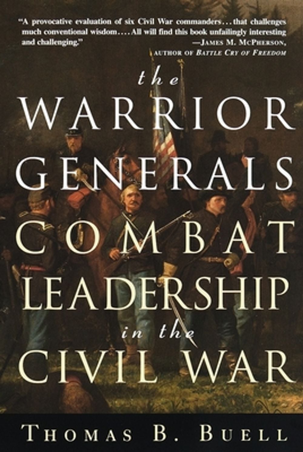 The Warrior Generals: Combat Leadership in the Civil War by Thomas Buell - ISBN: 9780609801734