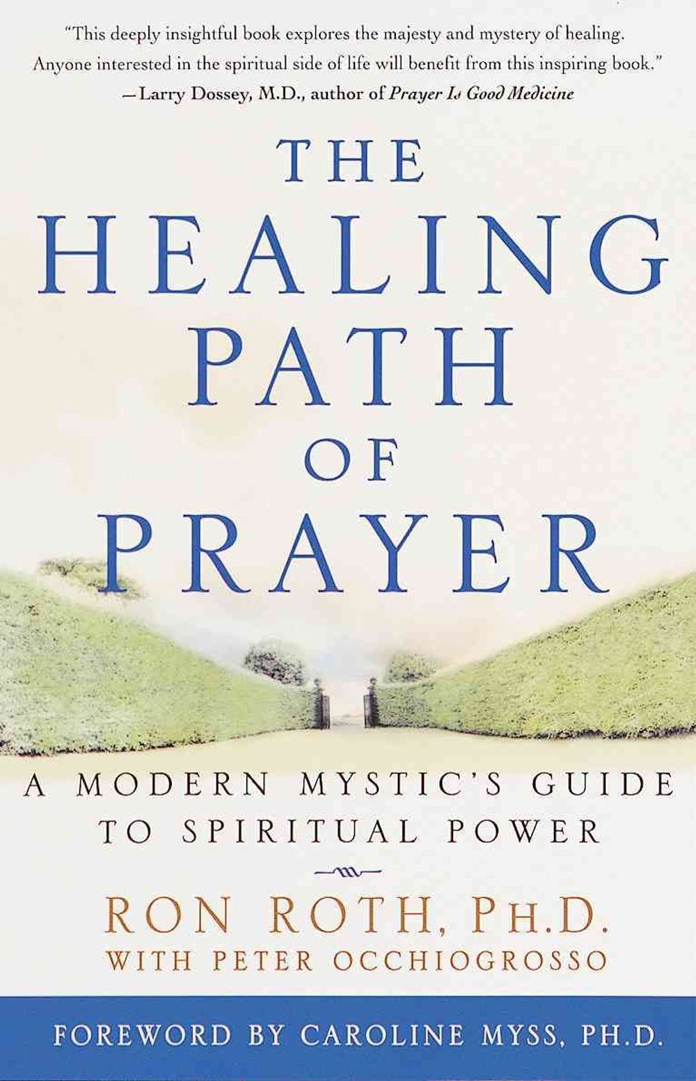 The Healing Path of Prayer: A Modern Mystic's Guide to Spiritual Power by Ron Roth - ISBN: 9780609802267